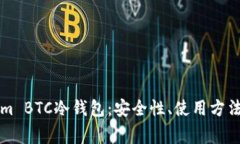 深入了解Tokenim BTC冷钱包：安全性、使用方法及常