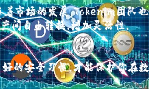 关于Tokenim钱包的注册问题，以下是一些详细的信息和步骤，帮助你顺利完成注册。

什么是Tokenim钱包？
Tokenim钱包是一个数字货币钱包，专为存储、管理和交易各种加密货币而设计。它提供了高度的安全性和用户友好的界面，吸引了众多加密货币爱好者的关注。

Tokenim钱包的注册步骤
如果你想开始使用Tokenim钱包，可以按照以下步骤进行注册：
ol
    listrong访问官方网站：/strong打开浏览器，输入Tokenim的官方网站地址，以确保你的访问是安全和可靠的。/li
    listrong点击注册按钮：/strong在网站主页，你应该能找到一个“注册”或“创建账户”的按钮，点击它以进入注册页面。/li
    listrong填写注册信息：/strong根据提示输入必要的信息，包括你的电子邮件地址和密码。确保你的密码足够强壮，以保护账户安全。/li
    listrong邮箱验证：/strong注册后，系统会向你填写的电子邮件地址发送一封验证邮件。登录你的邮箱，找到这封邮件并点击邮件中的验证链接。/li
    listrong设置安全选项：/strong一旦验证成功，你可能需要设置一些安全选项，比如双重验证，进一步提高账户的安全性。/li
/ol

需要注意的事项
在注册Tokenim钱包时，有几个需要特别注意的事项：
ul
    listrong确保网址正确：/strong一定要确认你访问的是官方网站，避免钓鱼网站。/li
    listrong保护私钥和助记词：/strong在创建钱包后，钱包会给你提供私钥或者助记词。在任何情况下都不要分享这些信息，因为它们是访问你资产的唯一凭证。/li
    listrong定期更新密码：/strong建议定期更新你的密码，以减少账号被盗的风险。/li
/ul

常见问题解答
h41. 如果我忘记了密码怎么办？/h4
忘记密码是许多人可能会遇到的情况。好在绝大部分钱包都有密码重置功能。在Tokenim钱包中，你可以通过以下步骤重置密码：
ol
    li在登录页面，点击“忘记密码？”链接。/li
    li输入与你的账户关联的电子邮件地址。/li
    li查看你的邮箱，找到Tokenim发送的重置密码链接。/li
    li按照链接中的指示，输入新密码并确认。/li
/ol
真心希望大家在设置密码时能够记住那些技巧，使用方便的密码管理工具，避免再次忘记密码的尴尬情况。

h42. Tokenim钱包支持哪些加密货币？/h4
Tokenim钱包支持多种加密货币，包括但不限于比特币（BTC）、以太坊（ETH）、瑞波币（XRP）等。随着市场的发展，Tokenim团队也在积极扩展支持的货币种类。你可以在官网上查看最新支持的币种列表。
我个人觉得，选择一个能够支持多种货币的钱包，真的非常重要，能够让投资者在不同的数字资产间自由转换，增加灵活性。

总结
注册Tokenim钱包并不是一件复杂的事情，只需按照上述步骤操作，就能顺利完成。同时，保持良好的安全习惯，才能保护你在数字货币世界中的资产安全。希望这篇指南能够对你有所帮助，助你顺利开始你的加密货币之旅！